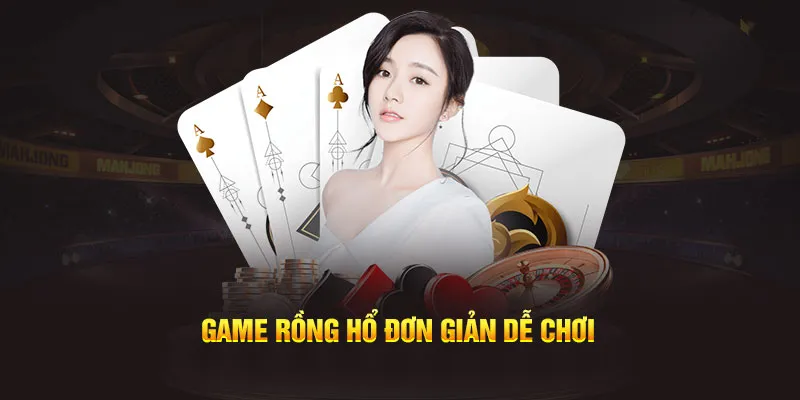 Game Rồng Hổ đơn giản dễ chơi cực kỳ hấp dẫn