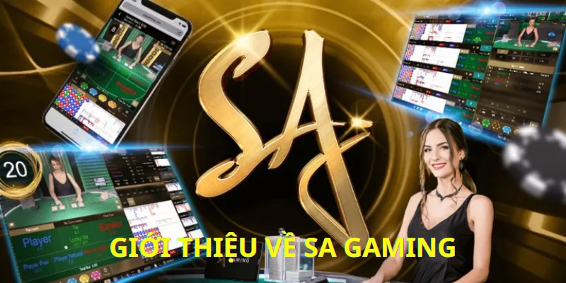 Những thông tin cơ bản về SA Gaming