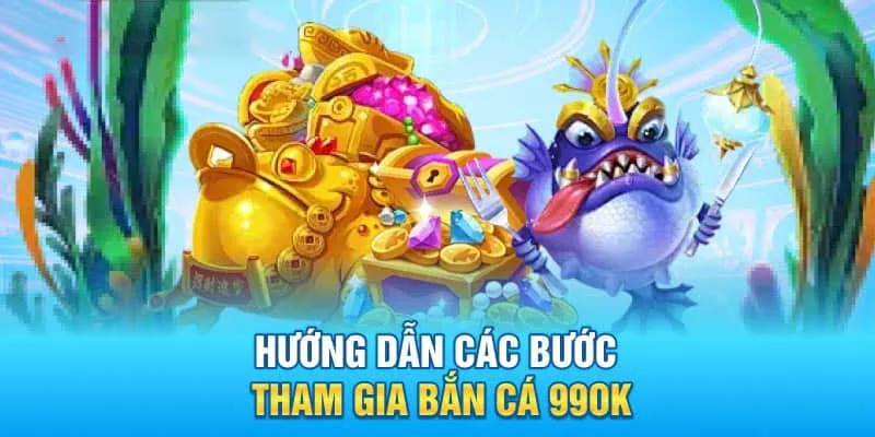 Hướng dẫn tân binh gia gia nhập trải nghiệm bắn cá 99OK