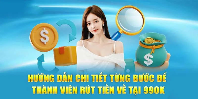 Hướng dẫn chi tiết các bước rút tiền 99OK