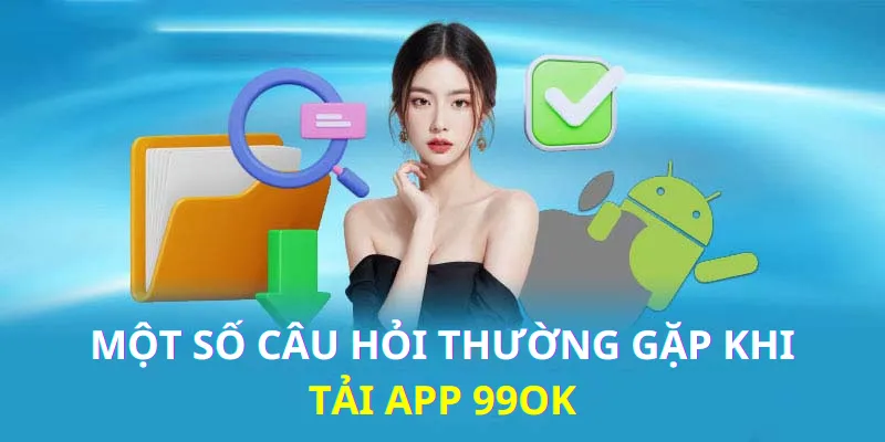 Giải đáp một số câu hỏi thường gặp khi cài đặt ứng dụng