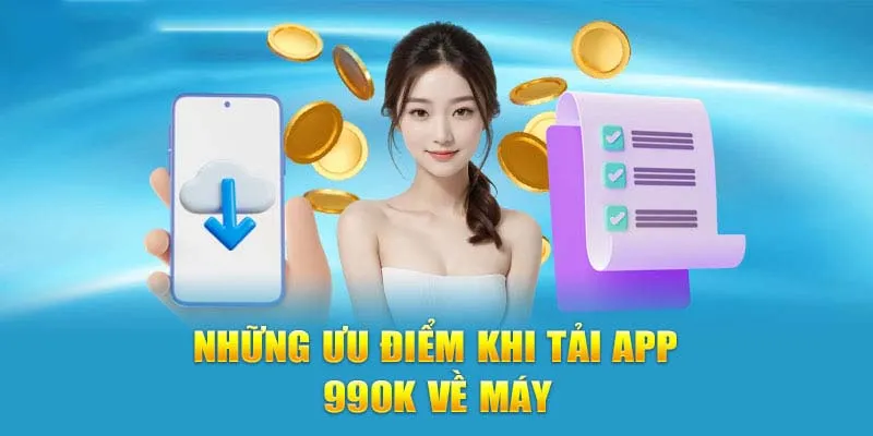 Những lợi ích đặc biệt khi tải app 99OK