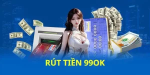 rút tiền 99ok