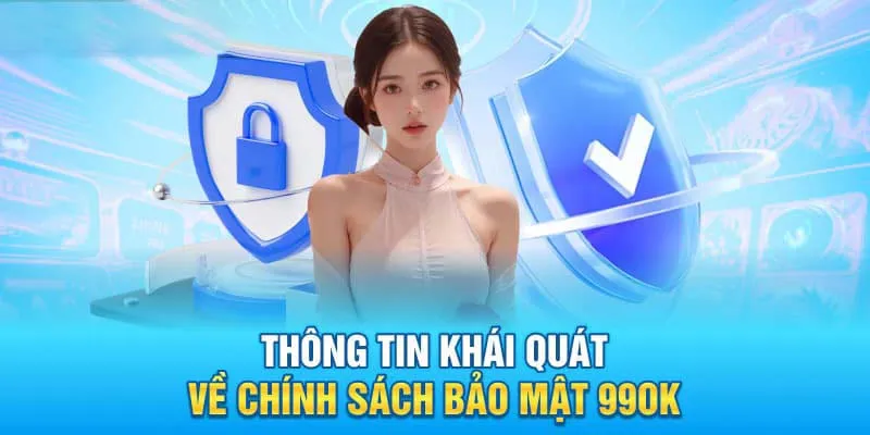 Tổng quan nhất về chính sách bảo mật tại sân chơi